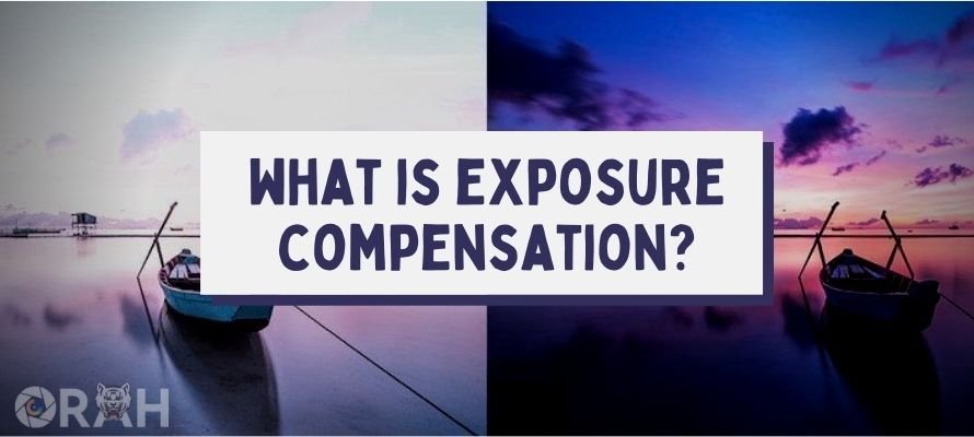 what is exposure compensation in photography