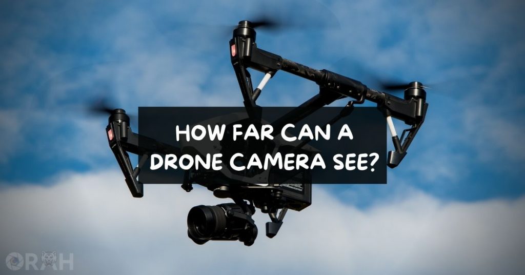 How Far Can A Drone Camera See? (Day vs Night) - Orah Co