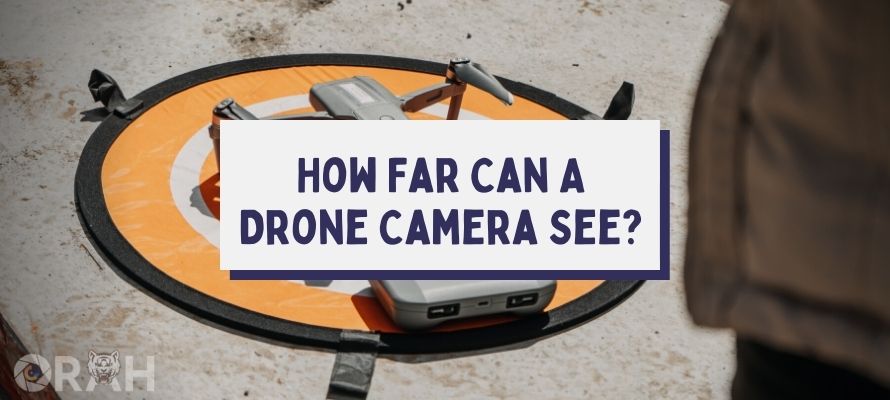 how far can drone cameras see