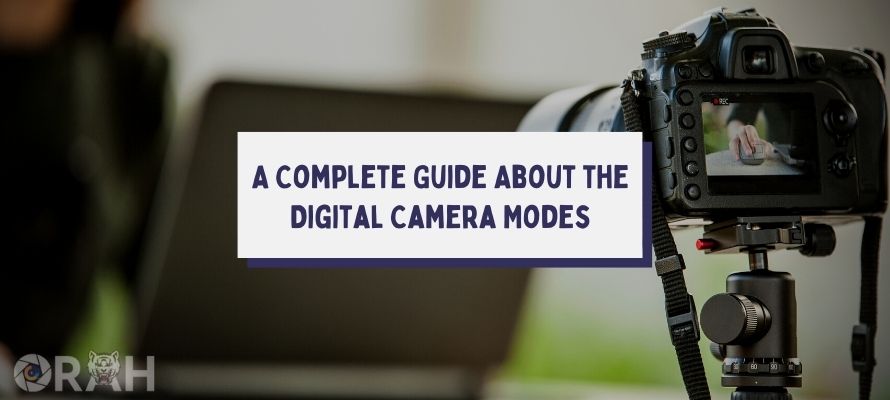 A Guide to Digital Camera Modes