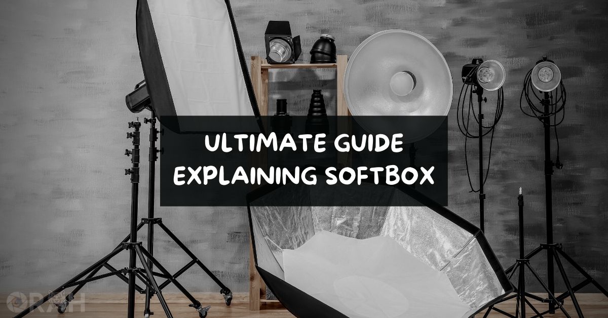 What Is A Softbox? How Does It Work In Photography? - Orah Co