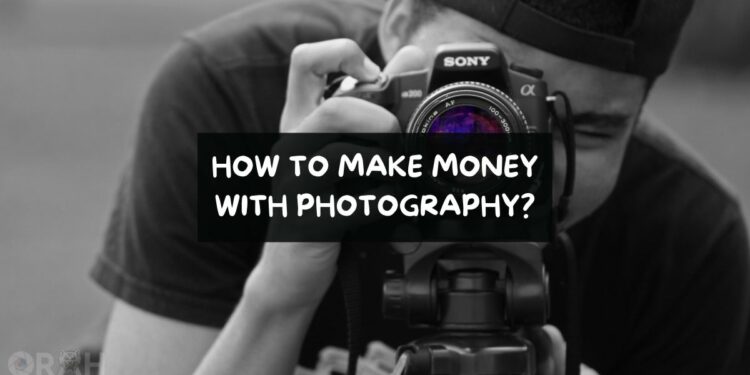 How To Make Money With Photography