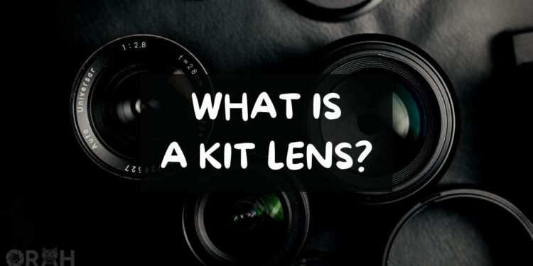 What Is A Kit Lens
