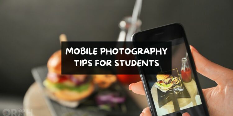 Mobile Photography Tips for Students