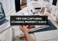 Tips For Capturing Stunning Property Shots