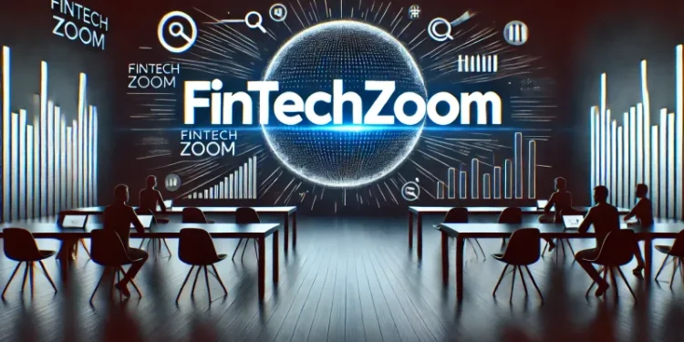 How FintechZoom.com is Shaping the Future of Financial Technology News