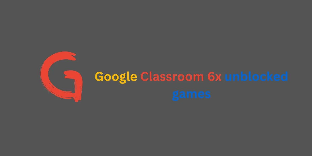 Google Classroom 6X: Revolutionizing Digital Learning for Educators and Students