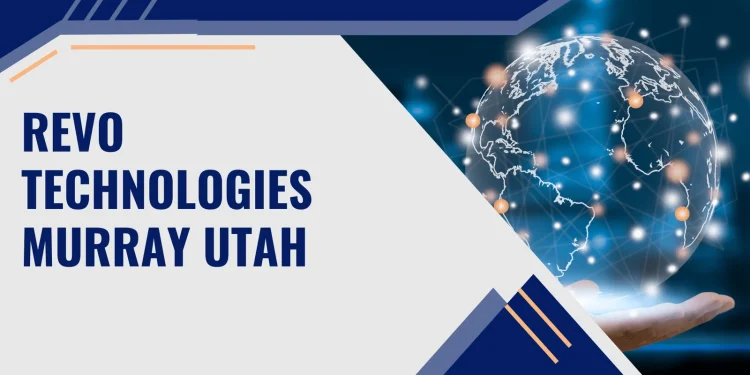 Revo Technologies Murray Utah: Leading Innovation in Tech Solutions
